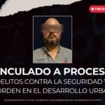 PROCESAN A SUJETO POR VENDER PREDIOS DE FORMA IRREGULAR